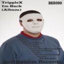 TrippleX - Bla Bla Baby