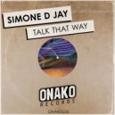Simone D JAY - Talk That Way