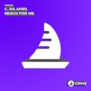 C. Da Afro - Reach For Me (Radio Edit)