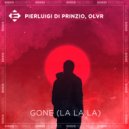 Pierluigi Di Prinzio, OLVR - Gone (La La La)