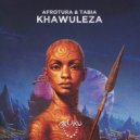 Afrotura & Tabia - Khawuleza