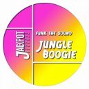 Funk The Sound - Jungle Boogie