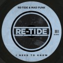 Re-Tide, Mad Funk - I Need To Know