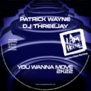 Patrick Wayne & DJ ThreeJay - You Wanna Move 2k22