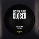 BK298, Per QX - Closer