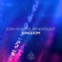 Josh Hunter, Benevolent - Kingdom