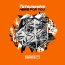 Tatsunoshin - Here For You