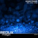Adam Frame - We Are One