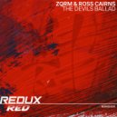 ZQRM & Ross Cairns - The Devils Ballad (Original Mix)