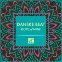 Danske Beat - Dope'a'Mine