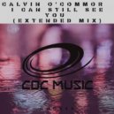 Calvin O'Commor - I Can Still See You