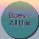 Baev - All this (Original Mix)