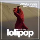 Jungle Stabs - Bad Habits