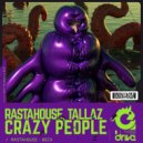 Rastahouse & Tallaz - Crazy People