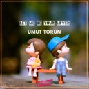 Umut Torun - Let Me Be Your Lover