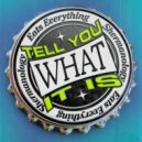 Eats Everything & Shermanology - Tell You What It Is