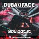 Dubaxface - You Got It