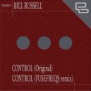 Bill Russell - Control (FuseFreqs Remix)