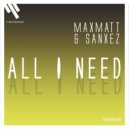 MaxMatt & Sanxez - All I Need