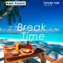 Aleh Famin - Break Time