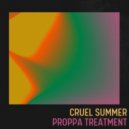 Ace Of Base - Cruel Summer (Proppa Treatment)