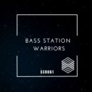 Bass Station - Warriors (Original Mix)
