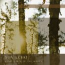 Sun Echo & Whispering Landscapes - Quiet Place in the Woods