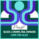 Block & Crown, Paul Parsons - Love For Alex