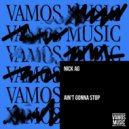 Nick AG - Aint Gonna Stop