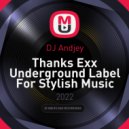 DJ Andjey - Thanks Exx Underground Label For Stylish Music