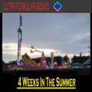 Ultra Funkular Sound - Four Weeks In The Summer