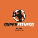SuperFitness - Move (Workout Mix Edit 132 bpm)