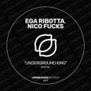 Ega Ribotta, Nico Fucks - Underground King