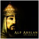 Efe Demir Mix - Alp Arslan