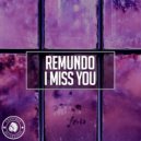 Remundo - I Miss You (Original Mix)