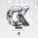 Climate Kontrol - What U Do To Me