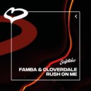 Famba & Cloverdale - Rush On Me