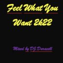 Dj.Duracell - Feel What You Want 2k22