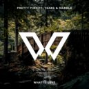 Pretty Pink Ft. Tears & Marble - What Is Love