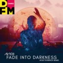 Avicii - Fade into darkness (Ayur Tsyrenov DFM remix)