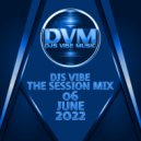Djs Vibe - The Session Mix 06 (June 2022)