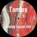 L'ombre - Analog Logical Unit