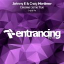 Johnny E & Craig Mortimer - Dreams Come True
