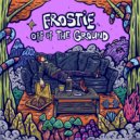 FROSTIE - Off Of The Ground