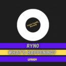 Ryno - What's Happening?