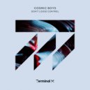 Cosmic Boys - Don't Loose Control