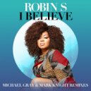 Robin S - I Believe