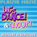 Stephane Deschezeaux - Let's Dance & Shout