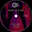 Renée & B.Jinx - Tight Girlz