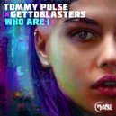 Tommy Pulse, Gettoblasters - Who Are I